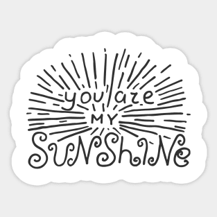 You are my sunshine.. Sticker